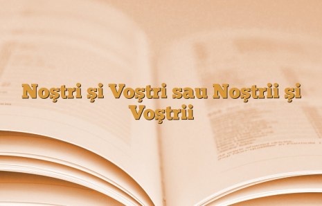 Noştri şi Voştri sau Noştrii şi Voştrii