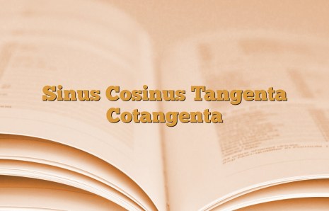 Sinus Cosinus Tangenta Cotangenta